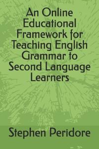 An Online Educational Framework for Teaching English Grammar to Second Language Learners