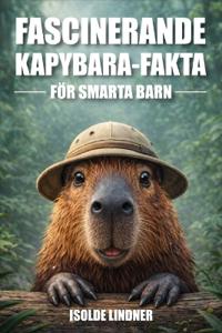 Fascinerande Capybara-fakta för smarta barn