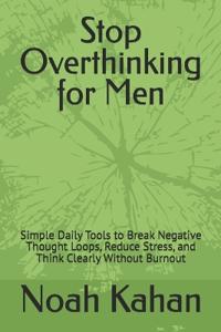 Stop Overthinking for Men