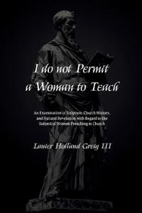 I do not Permit a Woman to Teach