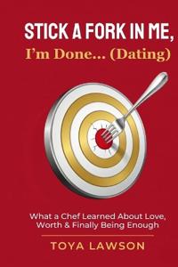 Stick a Fork In Me, I'm Done... (Dating)