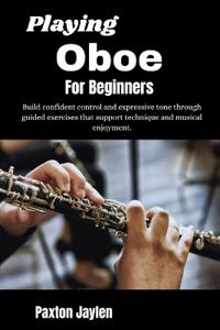 Playing Oboe For Beginners