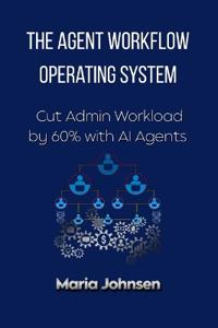 Johnsen, M: Agent Workflow Operating System