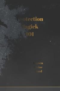 Protection Magick 101