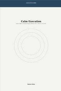 Calm Execution