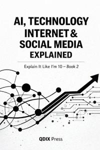 Ai, Technology, Internet & Social Media Explained