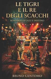 Le Tigri E Il Re Degli Scacchi