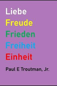 Liebe Freude Frieden Freiheit Einheit