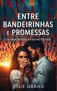 Entre Bandeirinhas e Promessas