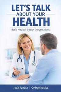 Ignácz, G: Let's Talk About Your Health