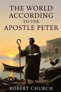 The World According to The Apostle Peter