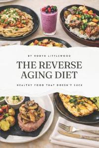 The Reverse Aging Diet