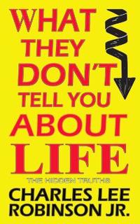What They Don't Tell You About Life