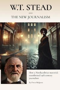 W.T. Stead and the New Journalism