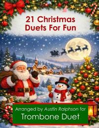 21 Christmas Trombone Duets for Fun - various levels