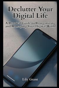 Declutter Your Digital Life