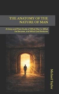 The Anatomy of the Nature of Man