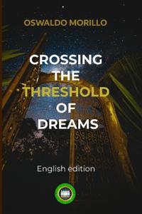 Crossing the threshold of dreams