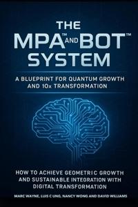The MPA(TM) and BOT(TM) System