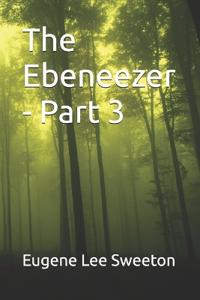 The Ebeneezer Part 3
