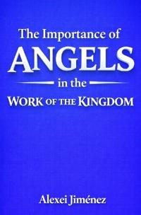 The Importance of Angels in the Work of the Kingdom