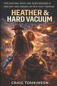 HEATHER & HARD VACUUM A Dust & Stardust Novel BOOK 2