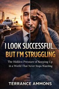 I Look Successful... But I'm Struggling