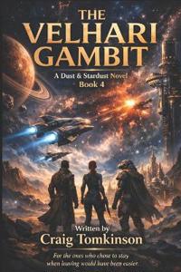 THE VELHARI GAMBIT - A Dust & Stardust Novel Book 4
