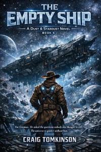 THE EMPTY SHIP - A Dust & Stardust Novel Book 6