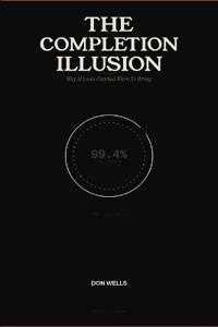 The Completion Illusion