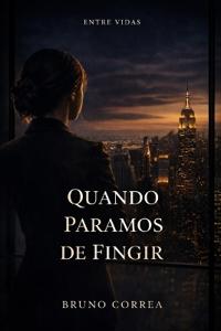 Quando Paramos de Fingir
