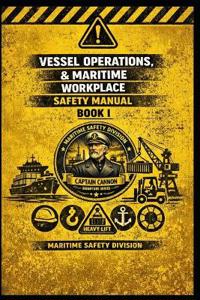 Vessel Operations & Maritime Workplace Safety Manual