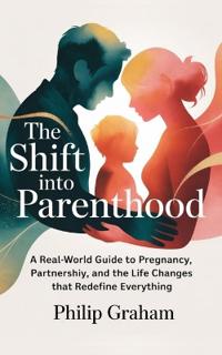 The Shift Into Parenthood