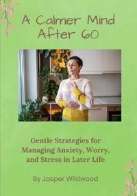 A Calmer Mind After 60