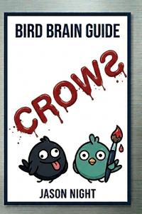 Bird Brain Guide To Crows