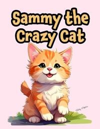 Sammy the Crazy Cat