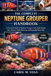 The Complete Neptune Grouper Handbook