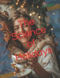 The Science of Holidays