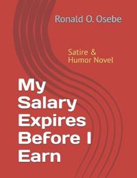 Bokomslag for "Osebe, R: My Salary Expires Before I Earn"