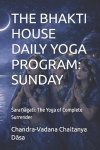 The Bhakti House Daily Yoga Program