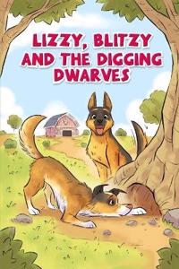 Lizzy, Blitzy, and the Digging Dwarves