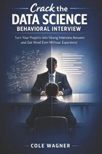 Crack the Data Science Behavioral Interview