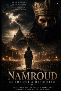 Namroud - Le Roi Qui Défia Dieu