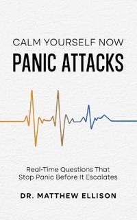 Calm Yourself Now - Panic Attacks