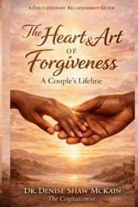 The Heart and Art of Forgiveness