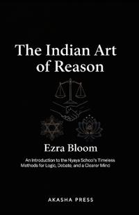 The Indian Art of Reason