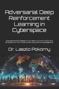 Adversarial Deep Reinforcement Learning in Cyberspace