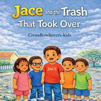 Jace and the Trash That Took Over