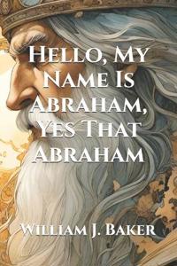 Hello, My Name Is Abraham, Yes That Abraham