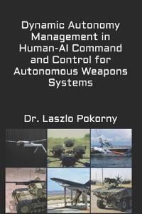 Dynamic Autonomy Management in Human-AI Command and Control for Autonomous Weapons Systems